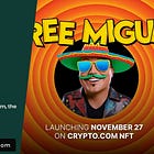 Leugim's "FREE MIGUEL" NFT Collection to Launch on Crypto.com