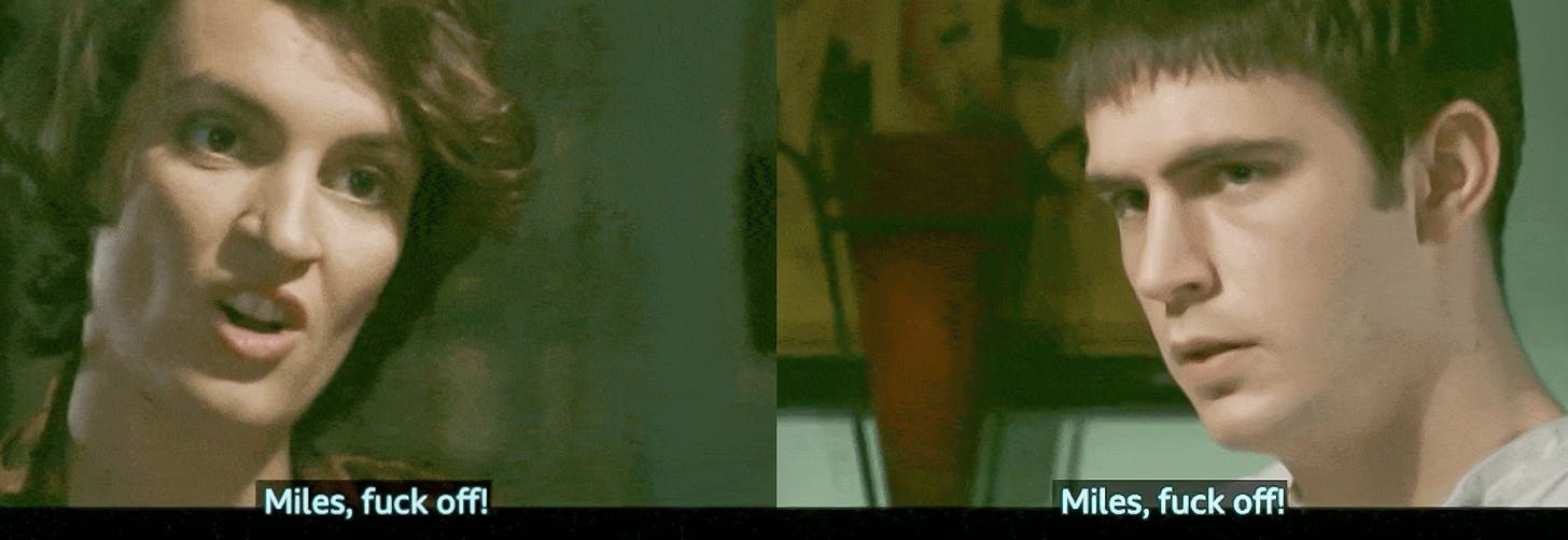 Anna in This Life telling Miles to f off