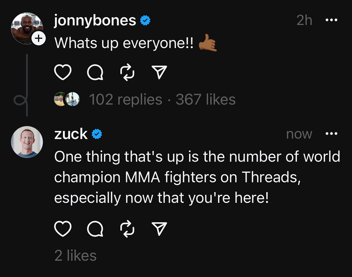 user JonnyBones says “what’s up everyone!!”

user Zuck says “One thing that’s up is the number of world champion MMA fighters on Threads, especially now that you’re here!”

