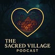 The Sacred Village Podcast's avatar