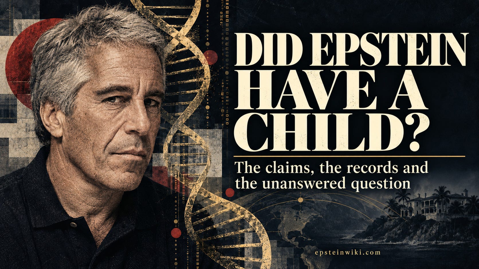 Did Jeffrey Epstein Have a Child? What the Files Actually Tell Us