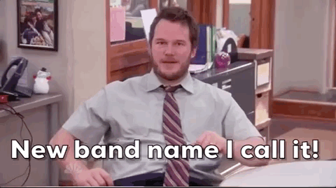 New Band Name, I Call It - GIF - Imgur
