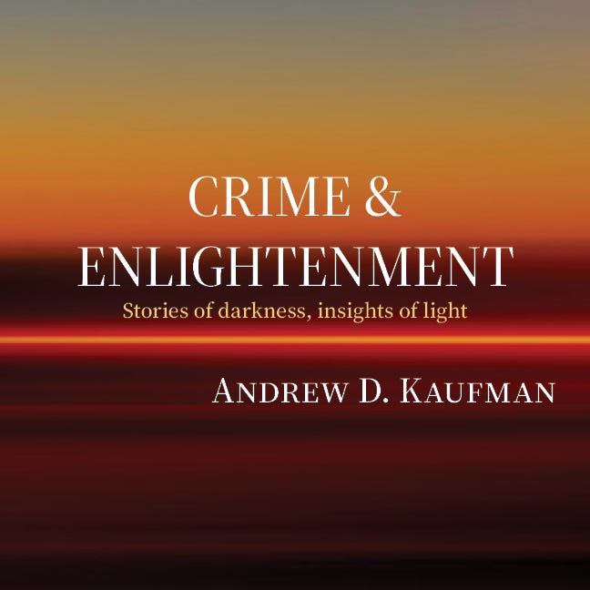 Crime & Enlightenment by Andrew D. Kaufman, Ph.D.