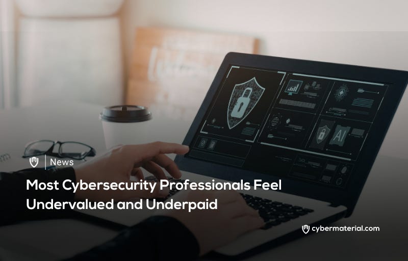 Cybersecurity Professionals Feel Underappreciated