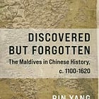 Bin Yang | Discovered But Forgotten: The Maldives in Chinese History, C. 1100-1620