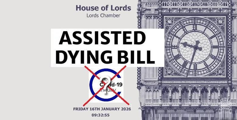 House of Lords 16 Jan 2026-Assisted dying debate|Censorship of UK COVID inquiry evidence?