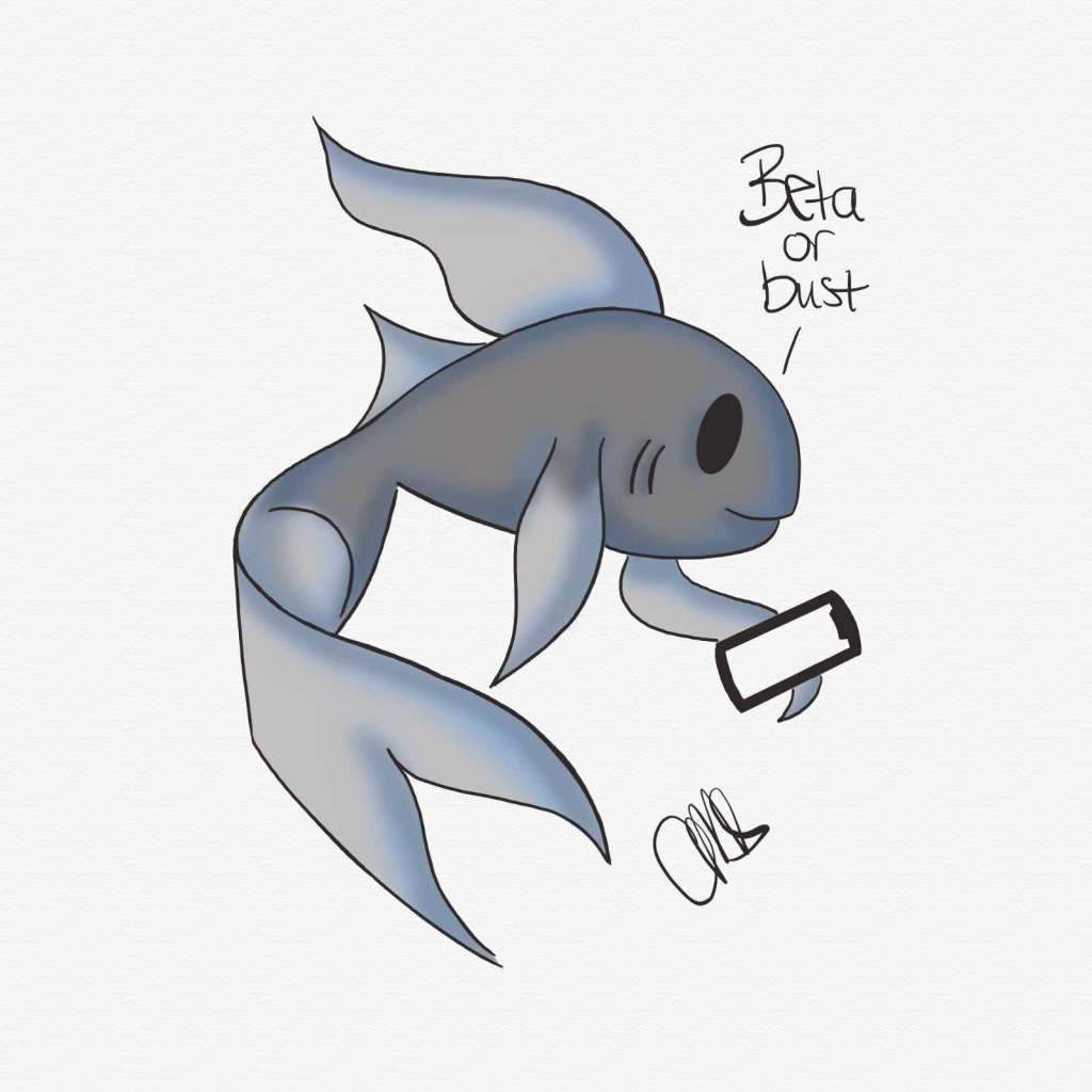 black and white pen and ink sketch of a Beta fish holding a smart phone. There is text that reads Beta or Bust. There is also a hint of blue to the shading of the beta.