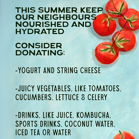 1: Summer with Community Fridges Toronto; 2: This summer keep our neighbours nourished and hydrated. Consider donating: yogurt and string cheese, juicy vegetables like tomatoes, cucumbers, lettuce & celery, drinks like juice, kombucha, sports drinks, coconut water, iced tea, or water; 3: Consider donating fresh and frozen fruit like melon, berries, apples & grapes, green, grain, or pasta salads, sandwiches & wraps, popsicles, ice cream, and yogurt bars 