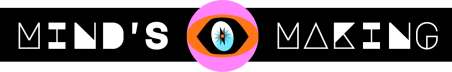 MIND'S EYE MAKING