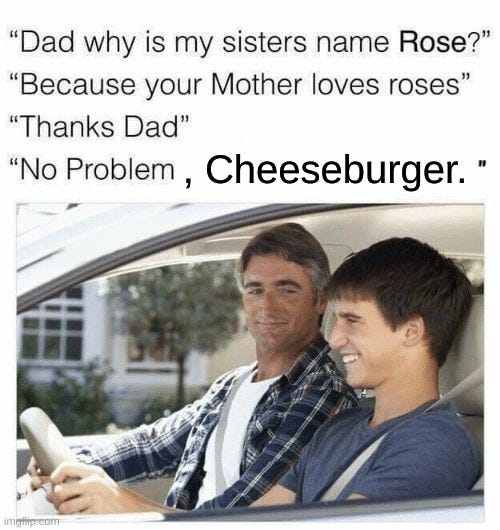 Why is my sister's name Rose Memes - Imgflip