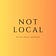 Not Local