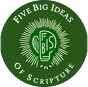 The Five Big Ideas of Scripture: