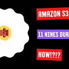How Amazon S3 Achieves 99.999999999% Durability