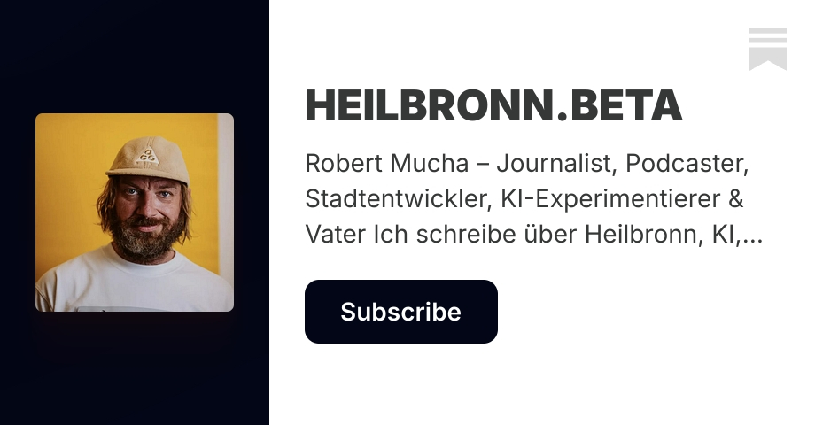 HEILBRONN.BETA | Robert Mucha | Substack