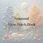 Introducing the Seasonal Slow Stitch Book