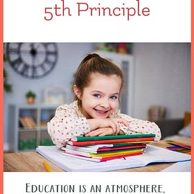 Charlotte Mason Principle 5: Education is an Atmosphere, a Discipline, a Life