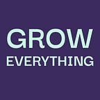 Grow Everything Podcast