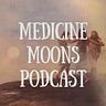Medicine Moons with Maya Rain