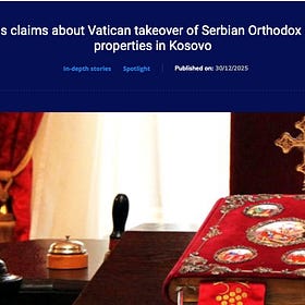 Dubious claims about Vatican takeover of Serbian Orthodox Church properties in Kosovo