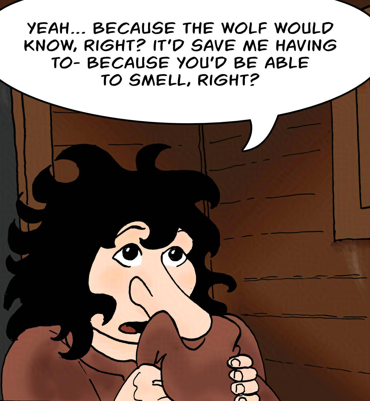Panel 4. Bertie: Yeah, because the wolf would know, right? It'd save me having to, because you'd be able to smell, right?
