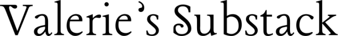Valerie’s Substack