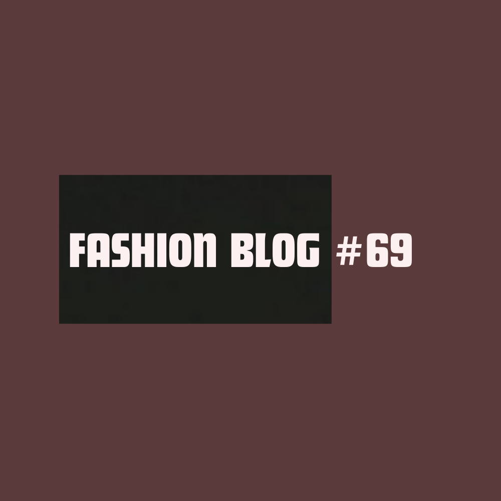 fashion blog #69