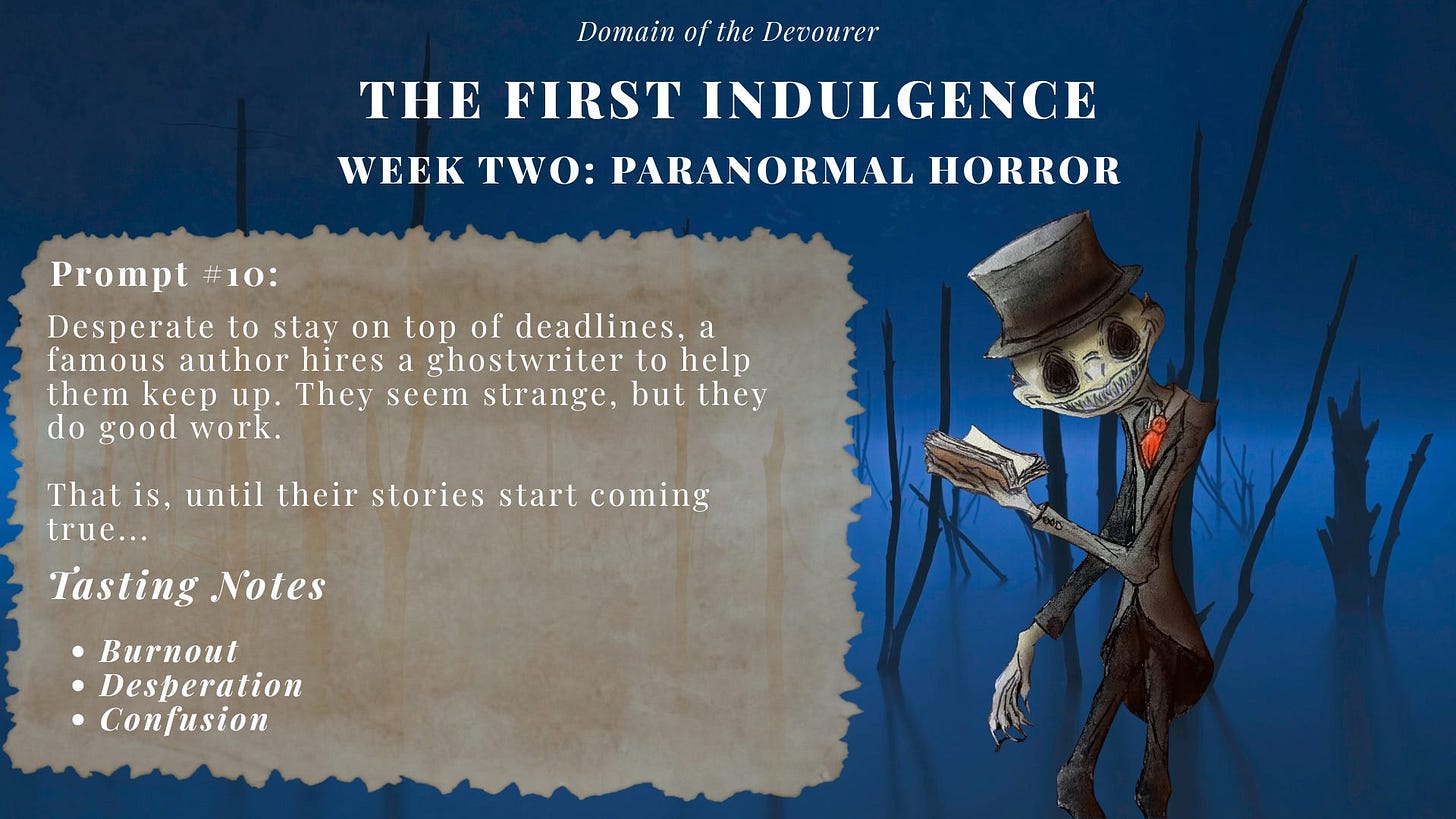 A blue-toned promotional image for The First Indulgence: Week Two – Paranormal Horror from the “Domain of the Devourer” series. On the left, text reads: “Prompt #10: Desperate to stay on top of deadlines, a famous author hires a ghostwriter to help them keep up. They seem strange, but they do good work. That is, until their stories start coming true… Tasting Notes: Burnout, Desperation, Confusion.” On the right, a tall, skeletal figure in a suit and top hat grins while holding a book, standing in a dark, misty forest.
