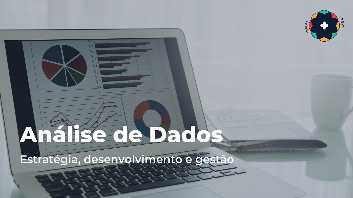 Análise de Dados – Estratégia, desenvolvimento e gestão