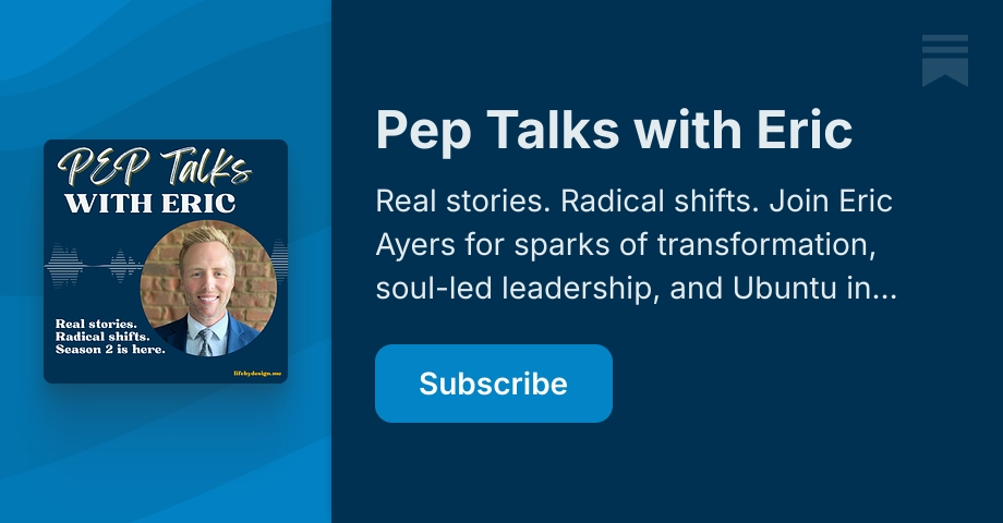 Pep Talks with Eric | Eric Ayers | Substack