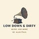 Low Down and Dirty