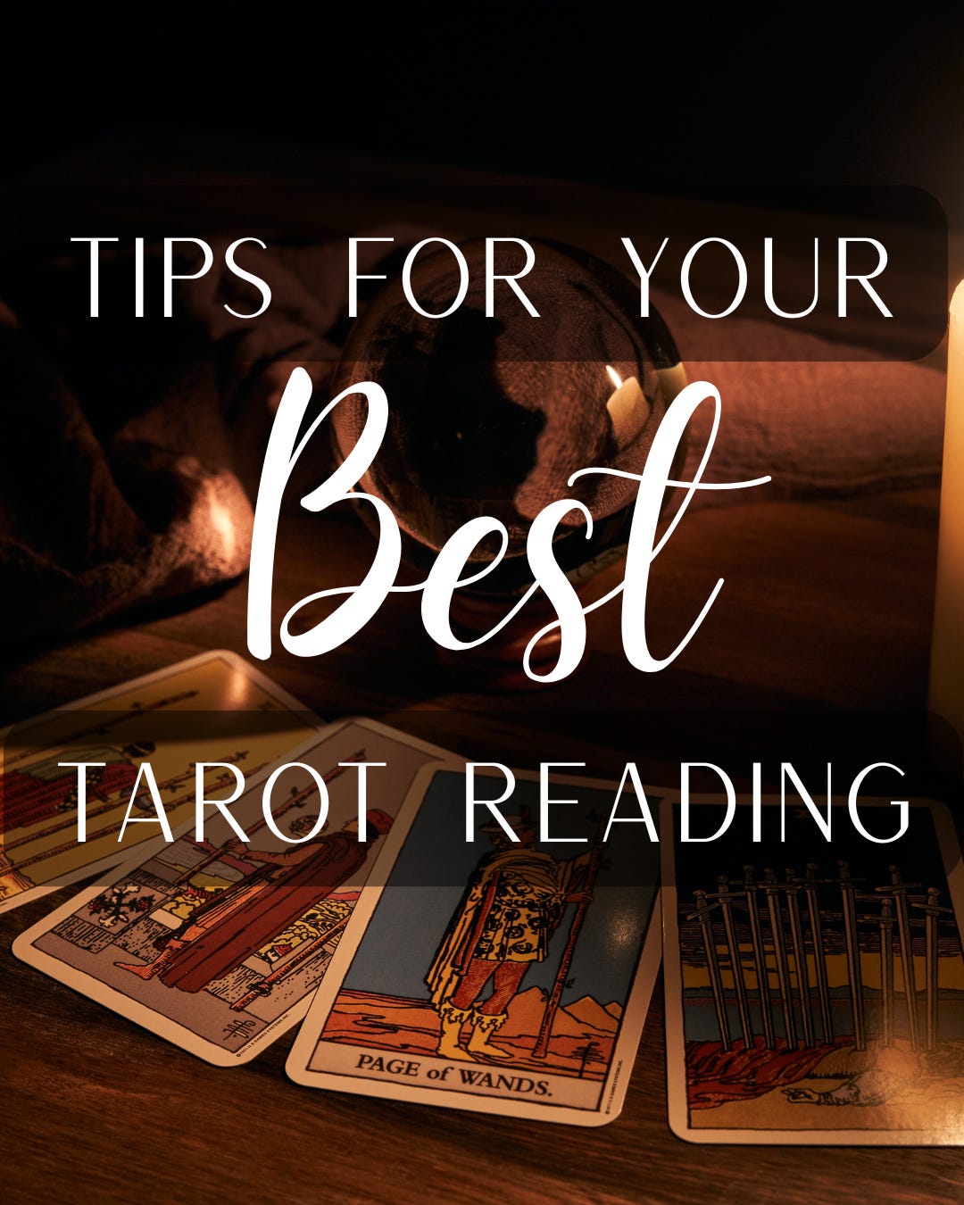 Tarot Tutorials: Tips For Your Best Tarot Reading