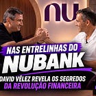 Nas Entrelinhas do Nubank: David Vélez Revela os Segredos da Revolução Financeira