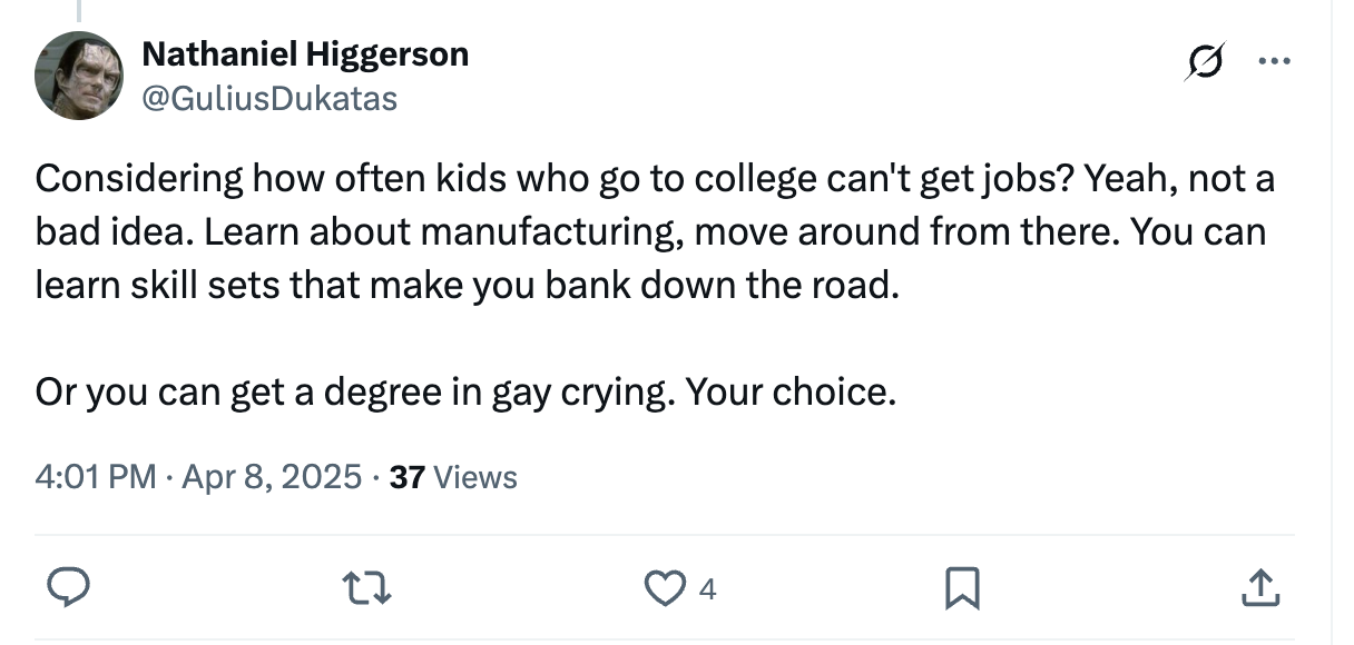 Considering how often kids who go to college can't get jobs? Yeah, not a bad idea. Learn about manufacturing, move around from there. You can learn skill sets that make you bank down the road. Or you can get a degree in gay crying. Your choice. Considering how often kids who go to college can't get jobs? Yeah, not a bad idea. Learn about manufacturing, move around from there. You can learn skill sets that make you bank down the road. Or you can get a degree in gay crying. Your choice.