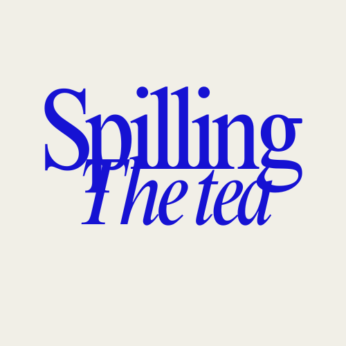 Spilling the Tea 