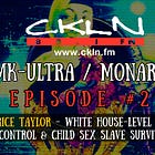 CKLN Mind Control Radio Series Pt. #21 - Brice Taylor: White House-Level Mind Control & Child Sex Slave Survivor