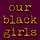 OurBlackGirls