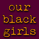 OurBlackGirls