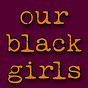 OurBlackGirls