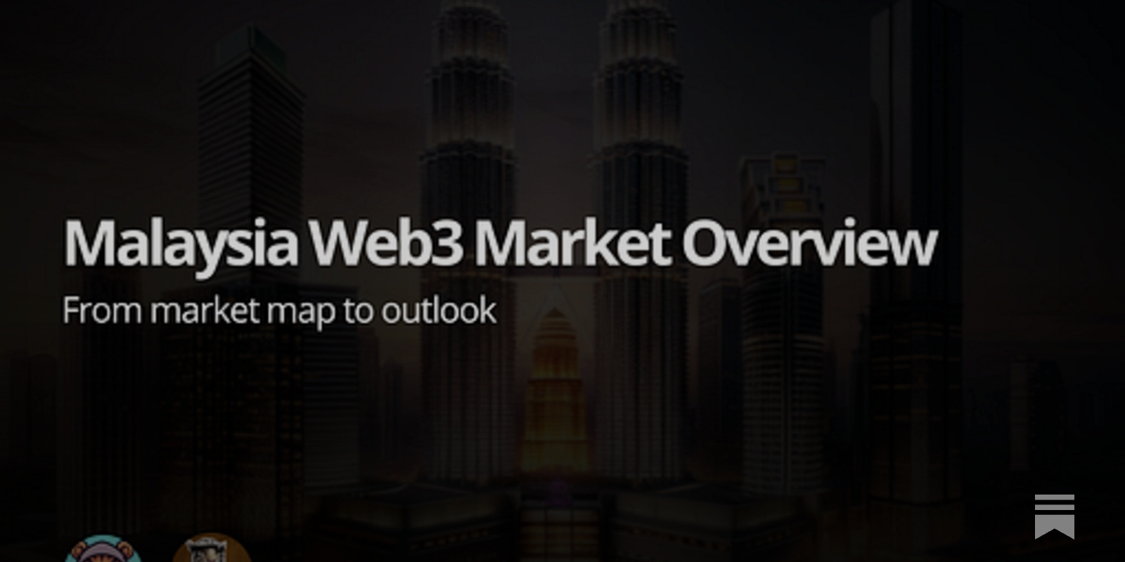 Malaysia Web3 Market Overview - by Ryan Yoon and Yoon Lee