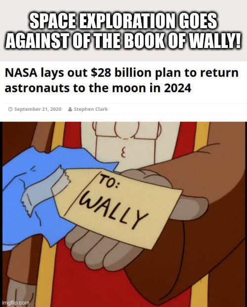 The Book of Wally vs. space exploration - Imgflip