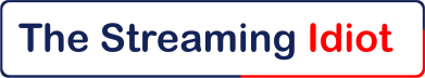 The Streaming Idiot