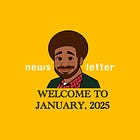 ✉️: Welcome to January, 2025
