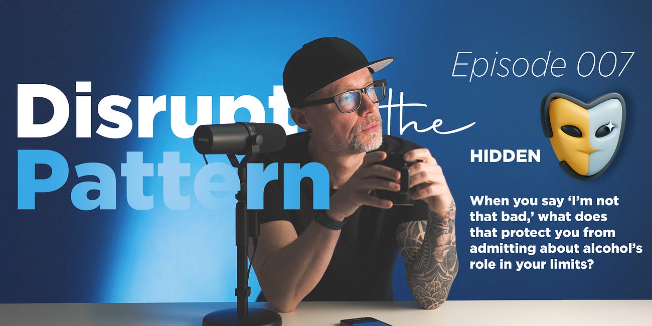 Episode 007 - Disrupt the Pattern