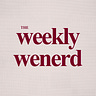 The Wenerd Weekly