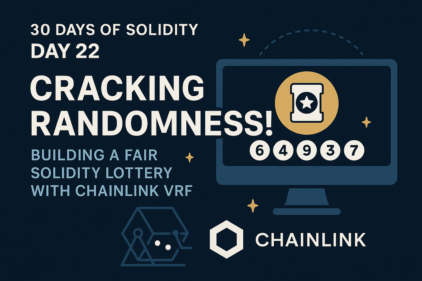 30 Days of Solidity Day 22: Cracking Randomness! Building a Fair Solidity  Lottery with Chainlink VRF