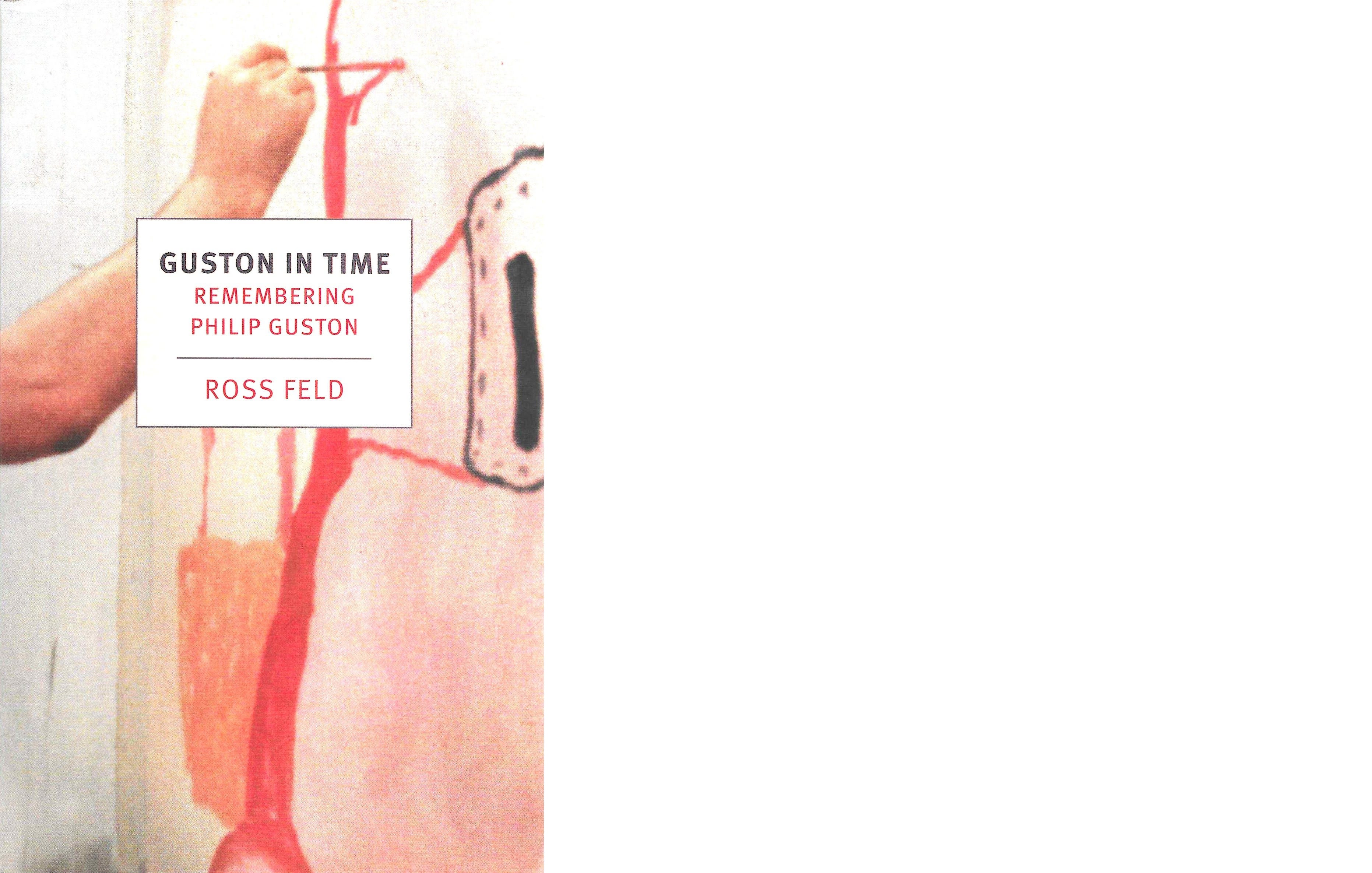 Guston in Time: Remembering Philip Guston - by Robert Boyd