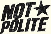 ✩ not your polite newsletter 