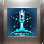 The Elevator Pitch