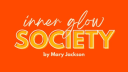 Inner Glow Society with Mary Jackson
