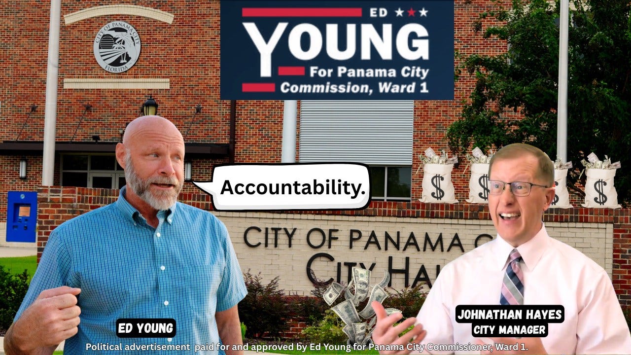 May be an image of ‎2 people and ‎text that says '‎หาวางง FORIDA ED YOUNG For Panama City Commission, Ward 1 Accountability. $ فل $ ED YOUNG CITY OF PANAMA CITYHA JOHNATHAN HAYES CITY MANAGER Political advertisement paid for and approved by Ed Young for Panama City CityCommissioner Ward 1.‎'‎‎